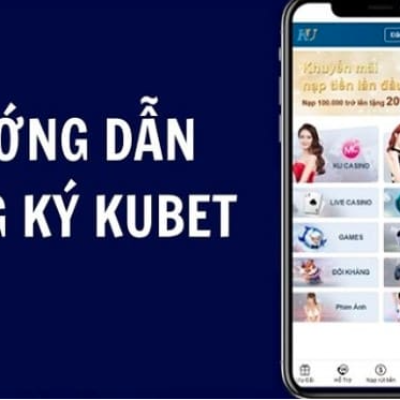 Hướng Dẫn Đăng Ký Kubet Dành Cho Tân Thủ Mới Nhất Hiện Nay Ku bet